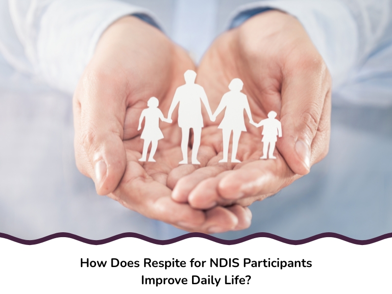 Hands holding paper cut-out family, illustrating the support provided through respite for NDIS participants