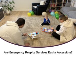 Carers and a toddler playing with musical toys and books indoors, supported by emergency respite services.