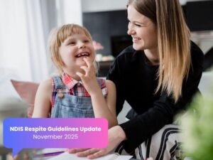 NDIS respite care host spending time with a young participant at home — Our Family Respite promoting family-style short term accommodation under new NDIS guidelines 2025